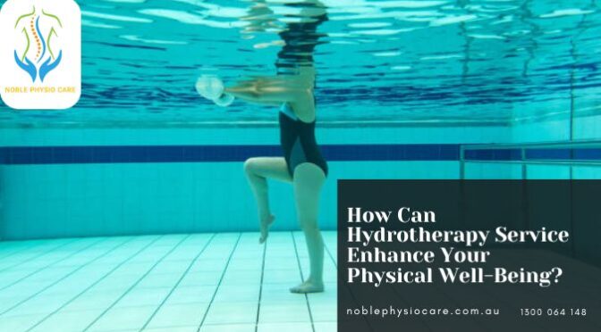 How Can Hydrotherapy Service Enhance Your Physical Well-Being?