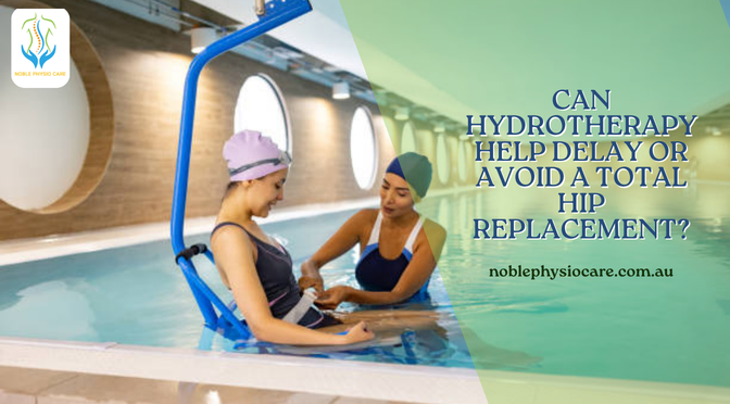 Can Hydrotherapy Help Delay Or Avoid a Total Hip Replacement?